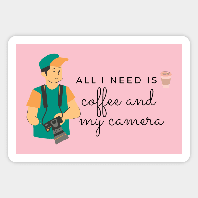 All i need is coffee and my camera Magnet by AKMarketHub